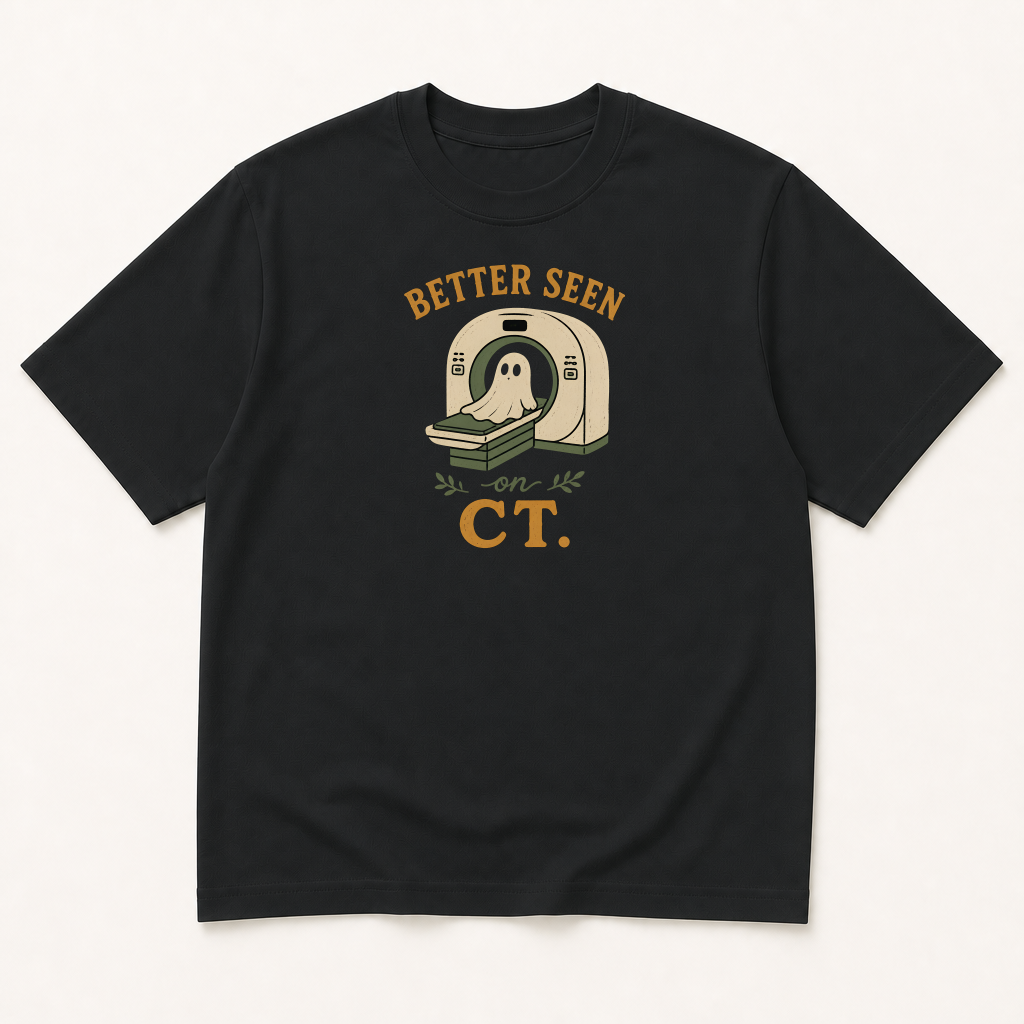 Garment-dyed unisex t-shirt printed with 'Better Seen on CT' — Emergency Medicine humor tee for Radiology professionals.
