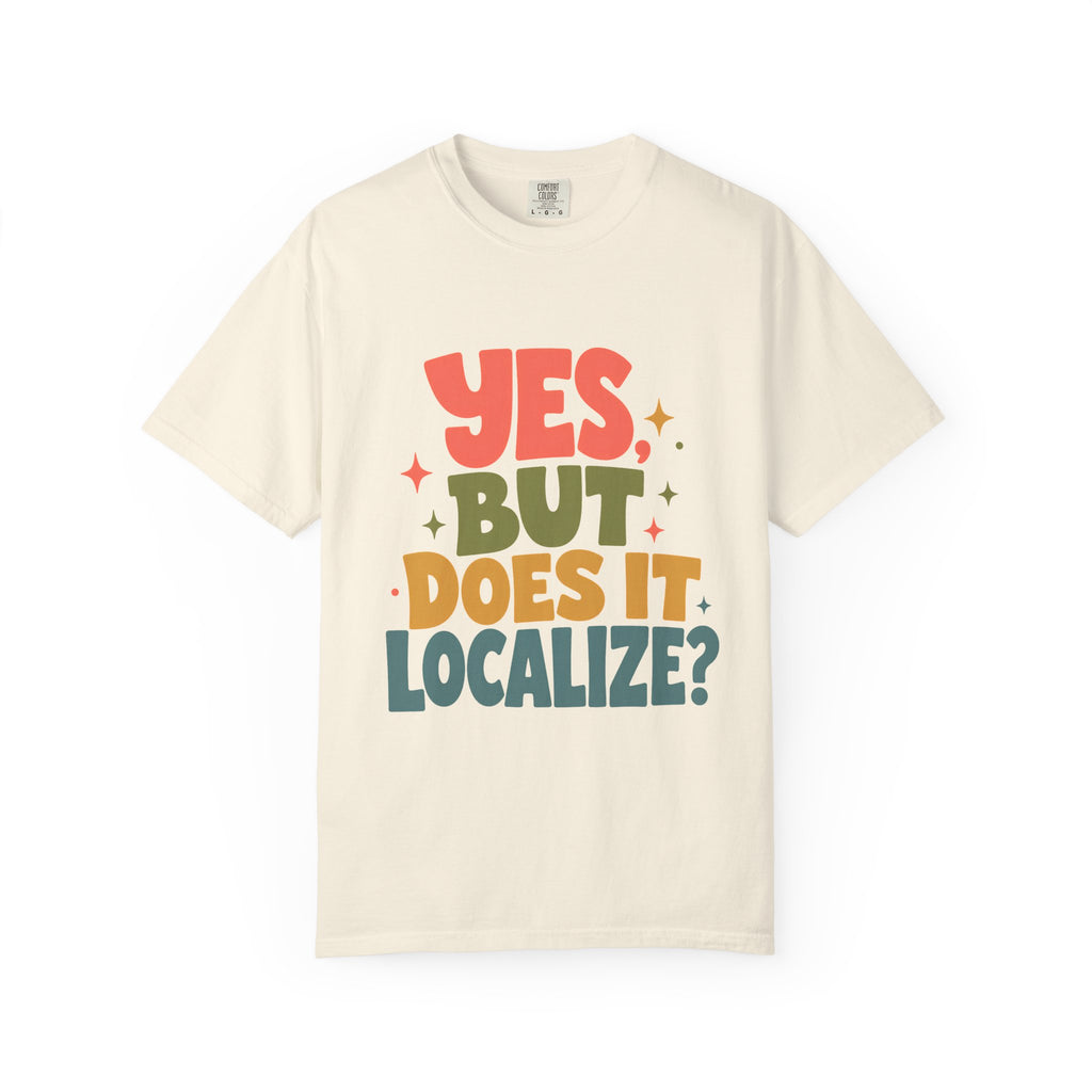 Does It Localize T-Shirt