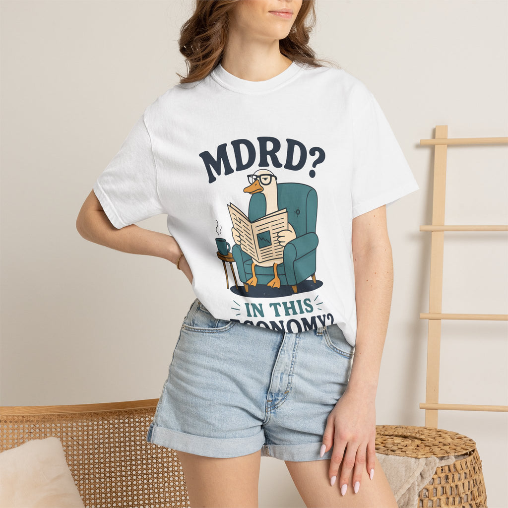 MDRD In This Economy T-Shirt