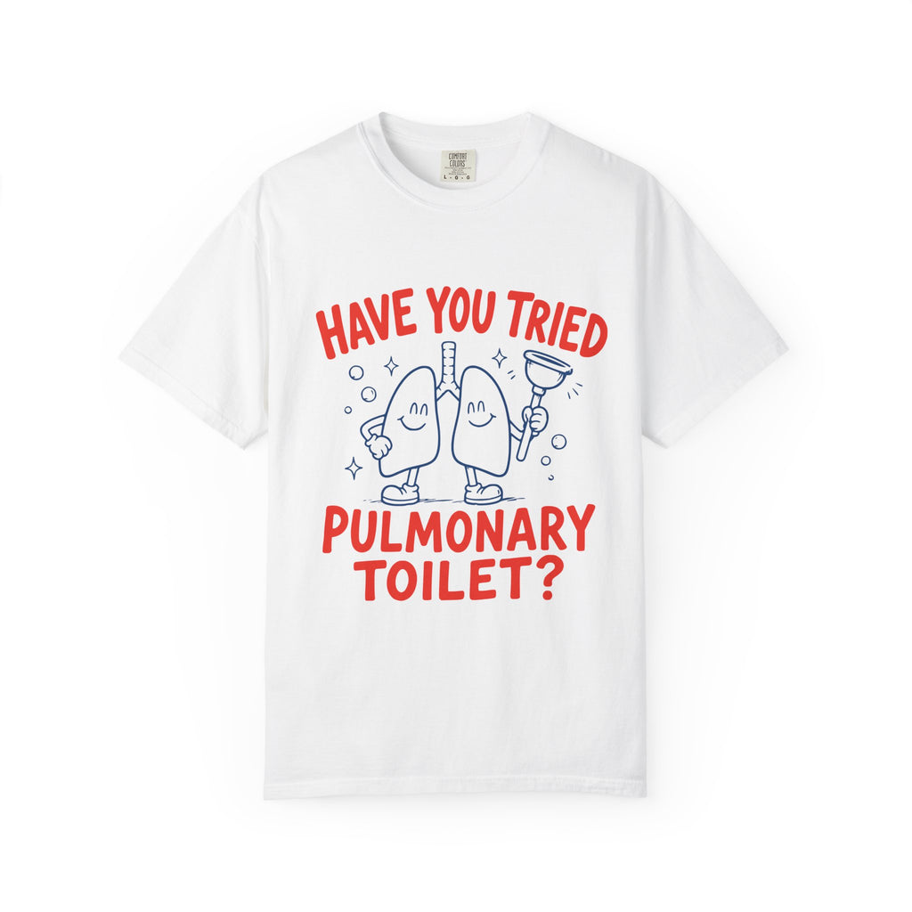 Pulmonary Toilet T-Shirt