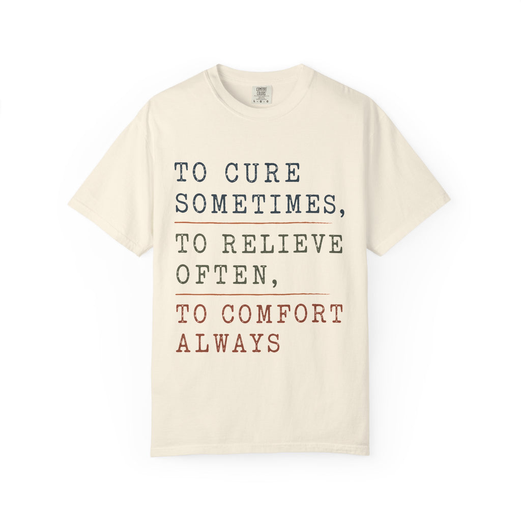 To Cure Sometimes T-Shirt
