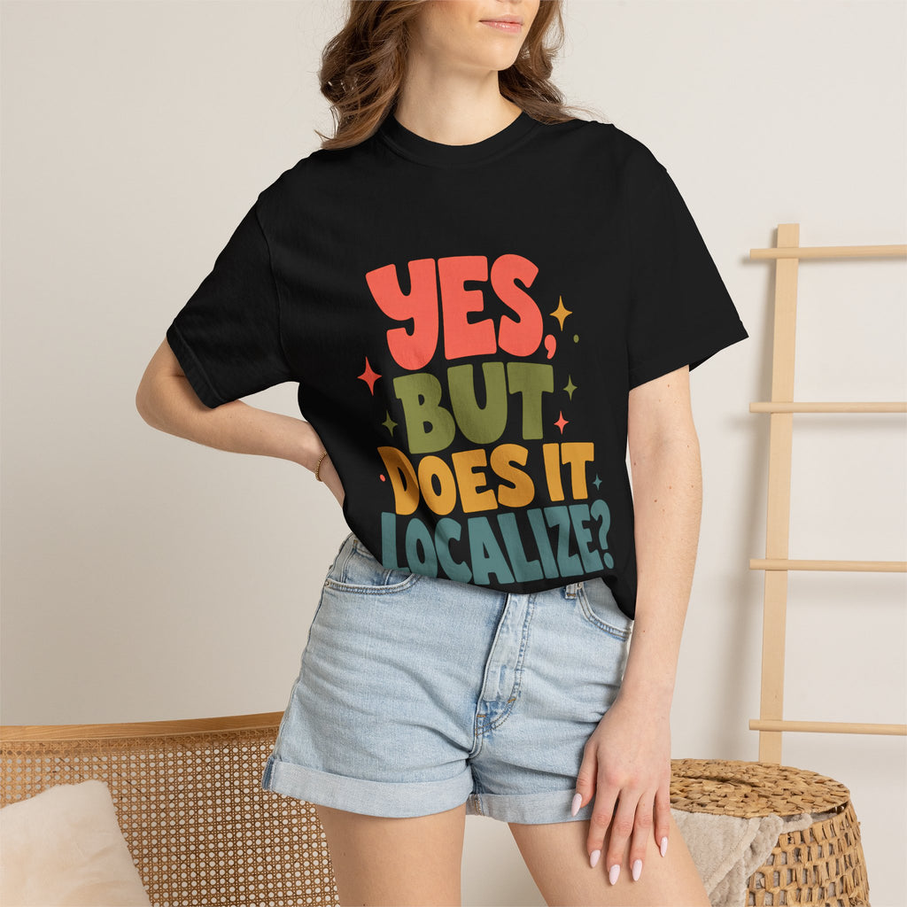 Does It Localize T-Shirt