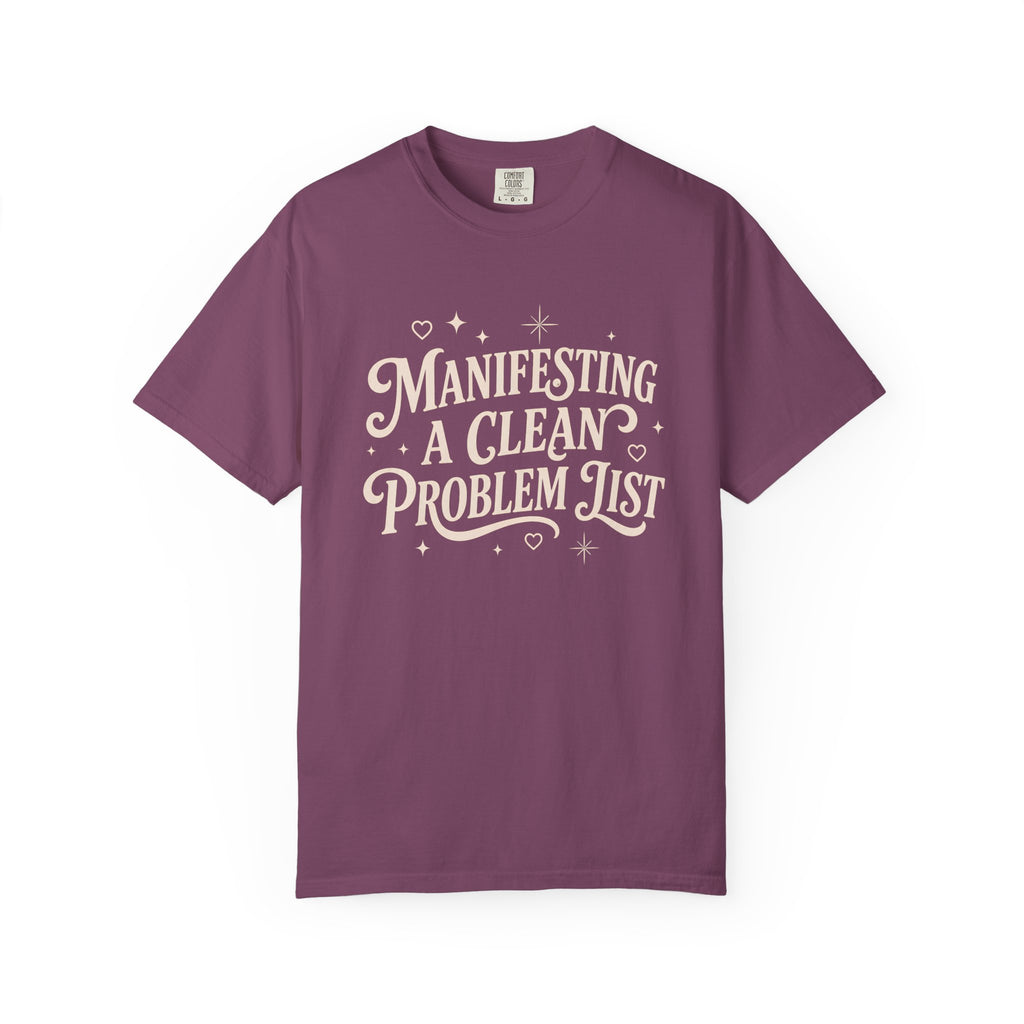 Manifesting Clean Problem List T-Shirt