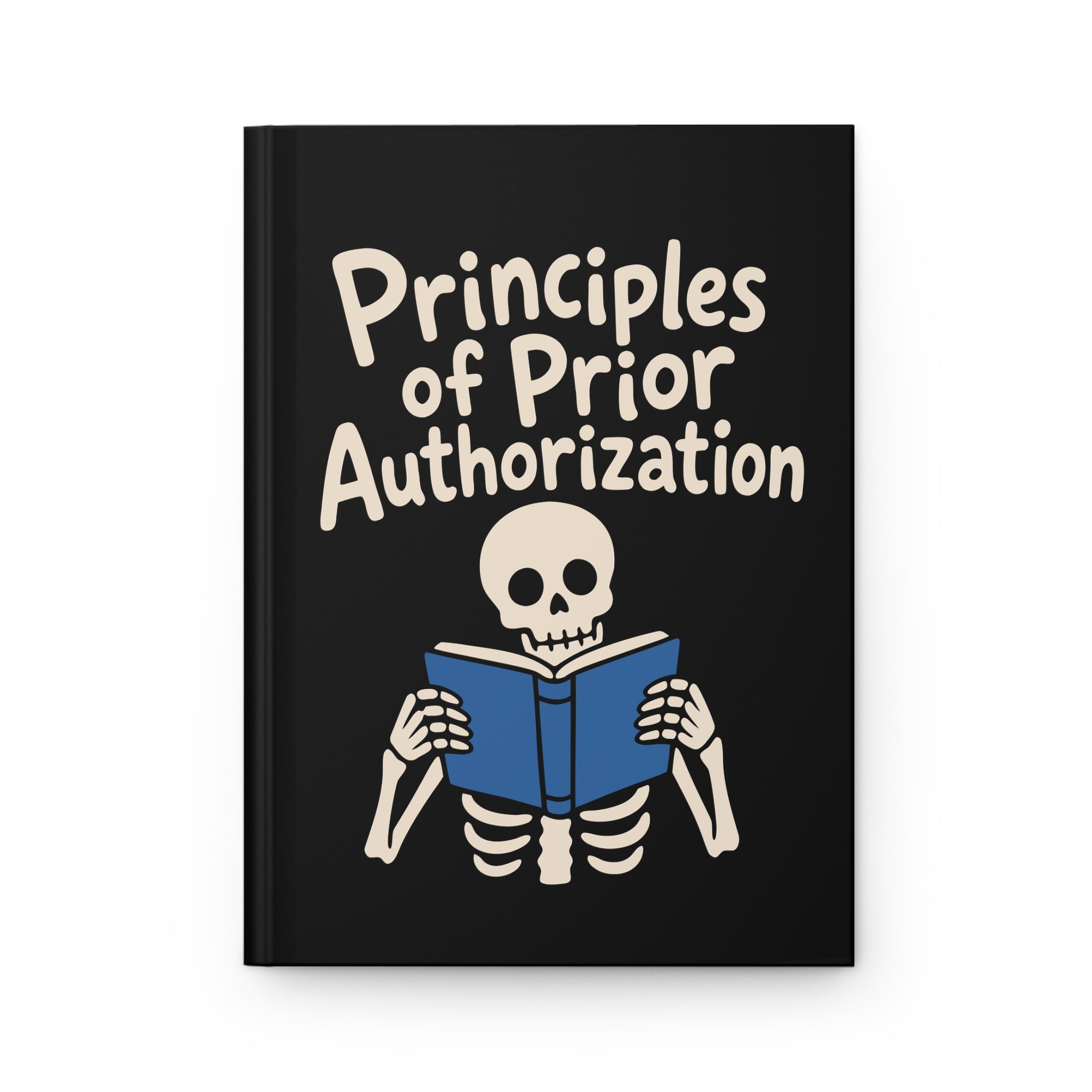 Mockup of a black hardcover journal, front cover reads 'Principles of Prior Authorization' with a skeleton holding a blue book