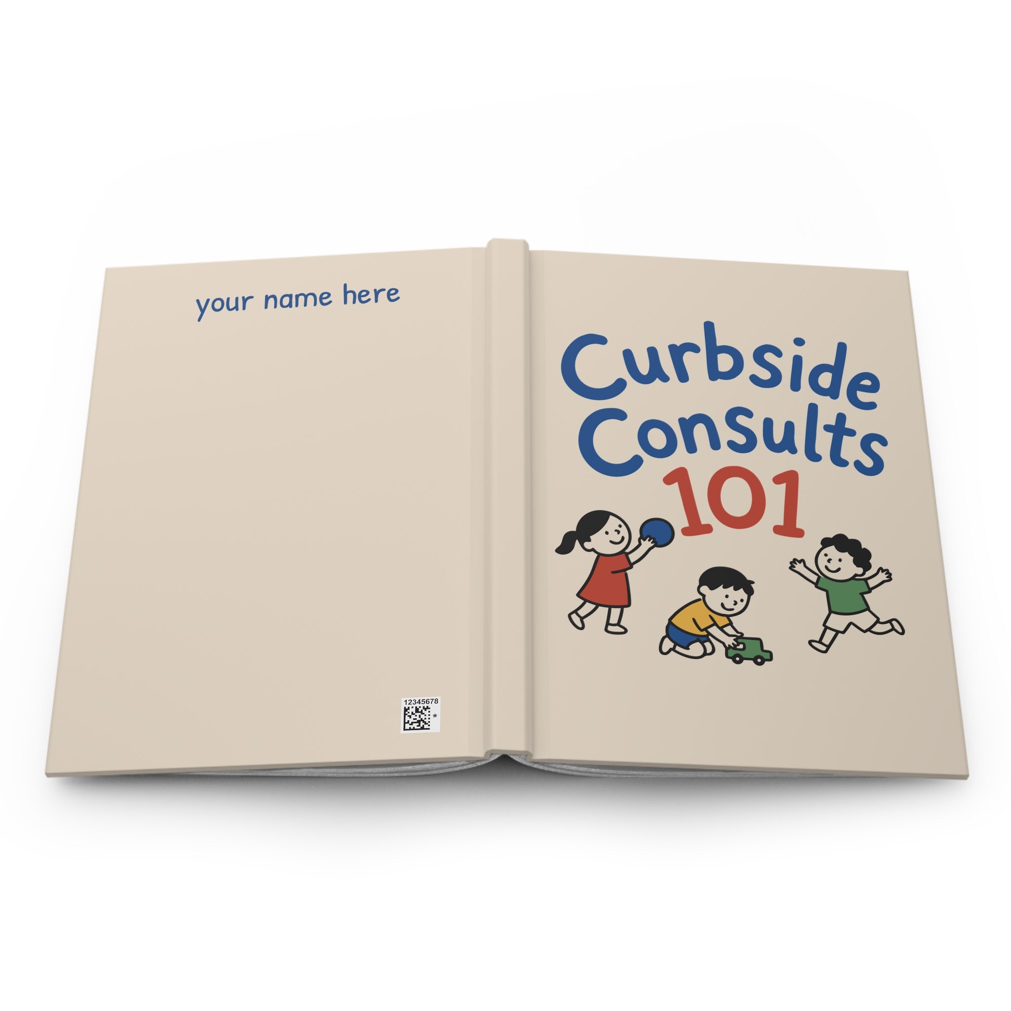 Cream journal lying open flat: back cover 'your name here' with barcode, front 'Curbside Consults 101'