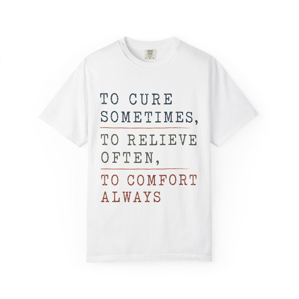 To Cure Sometimes T-Shirt