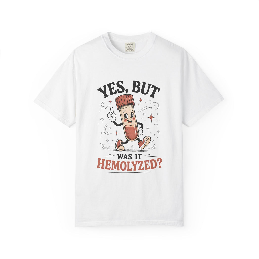 Was It Hemolyzed T-Shirt
