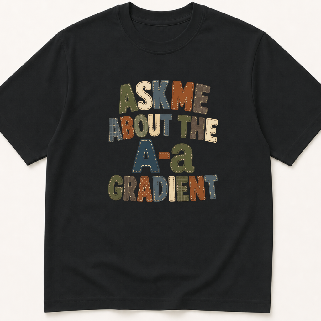 Garment-dyed unisex t-shirt printed with 'Ask Me About the A-a Gradient' — Anesthesiology humor tee for Critical Care, Emergency Medicine, and Pulmonology professionals.