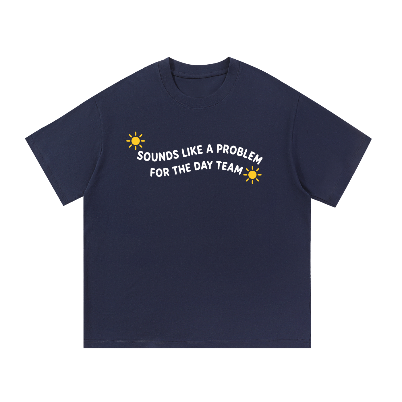 Sounds Like a Problem for the Day Team T-Shirt