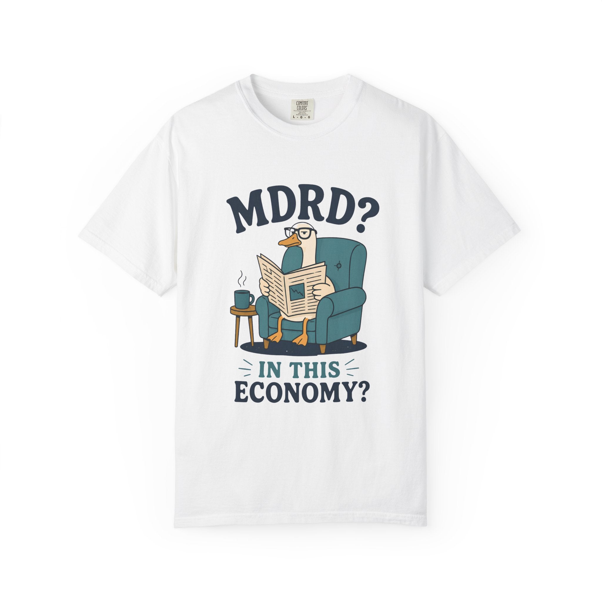 MDRD In This Economy T-Shirt