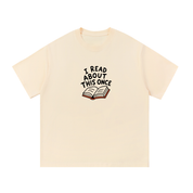I Read About This Once T-Shirt