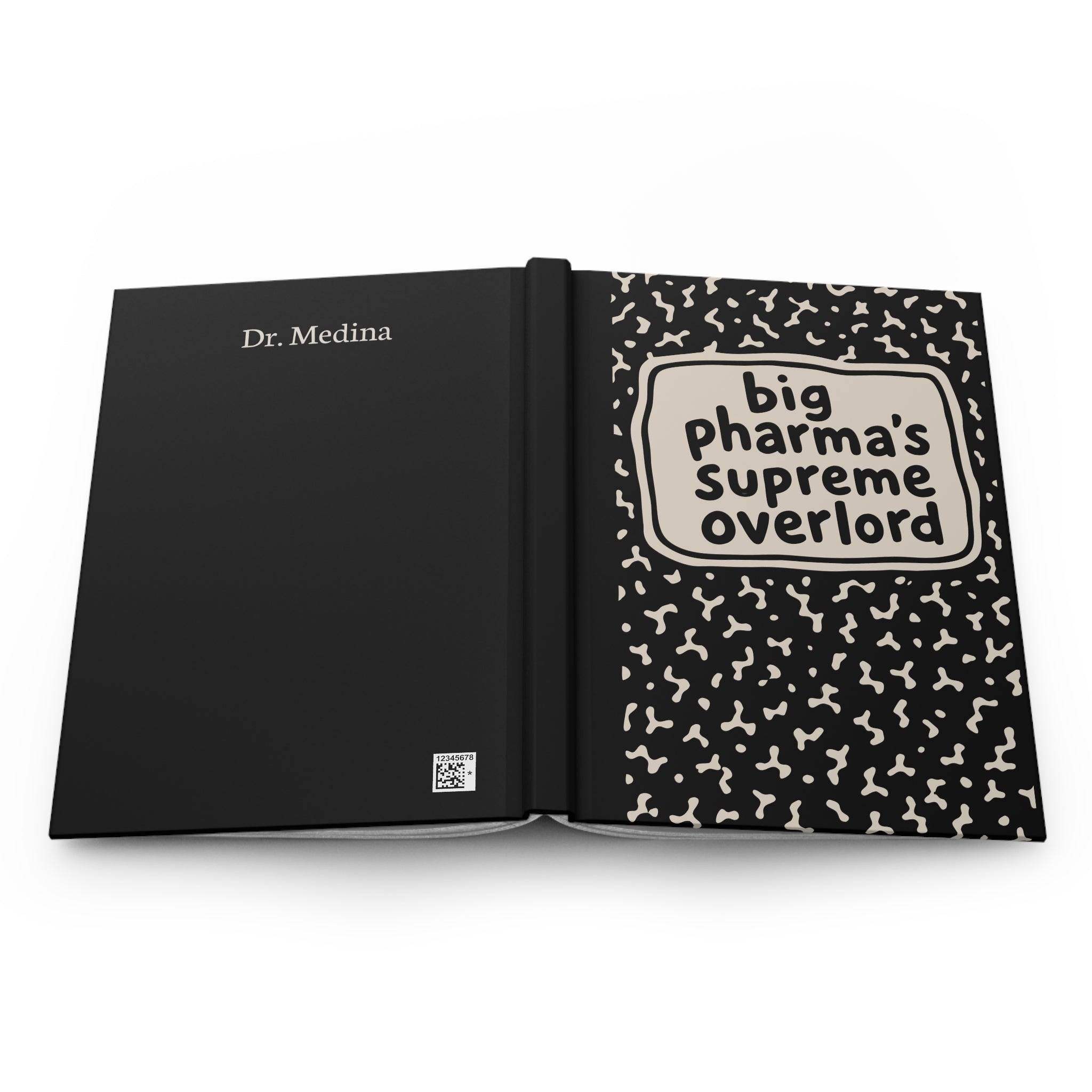 Open flat black journal, back cover 'Dr. Medina' with barcode, front cover 'big pharma's supreme overlord'