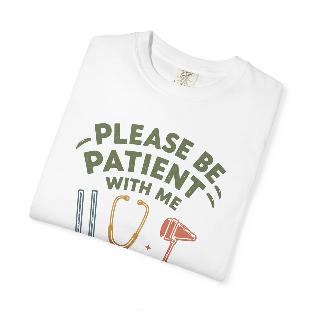 Be Patient With Me T-Shirt