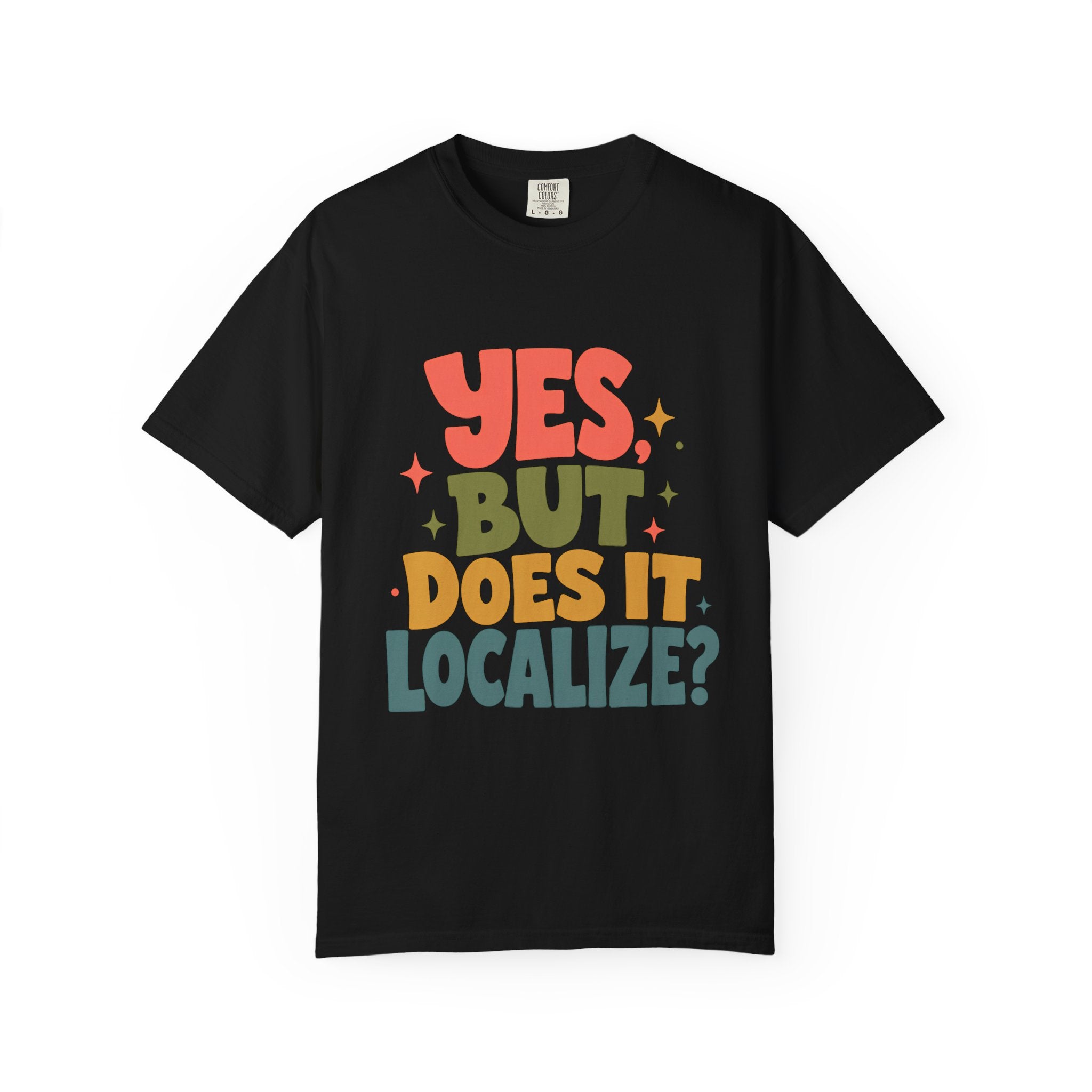 Does It Localize T-Shirt