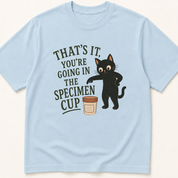 Alternate view of the 'That's It, You Are Going in the Specimen Cup' garment-dyed t-shirt.