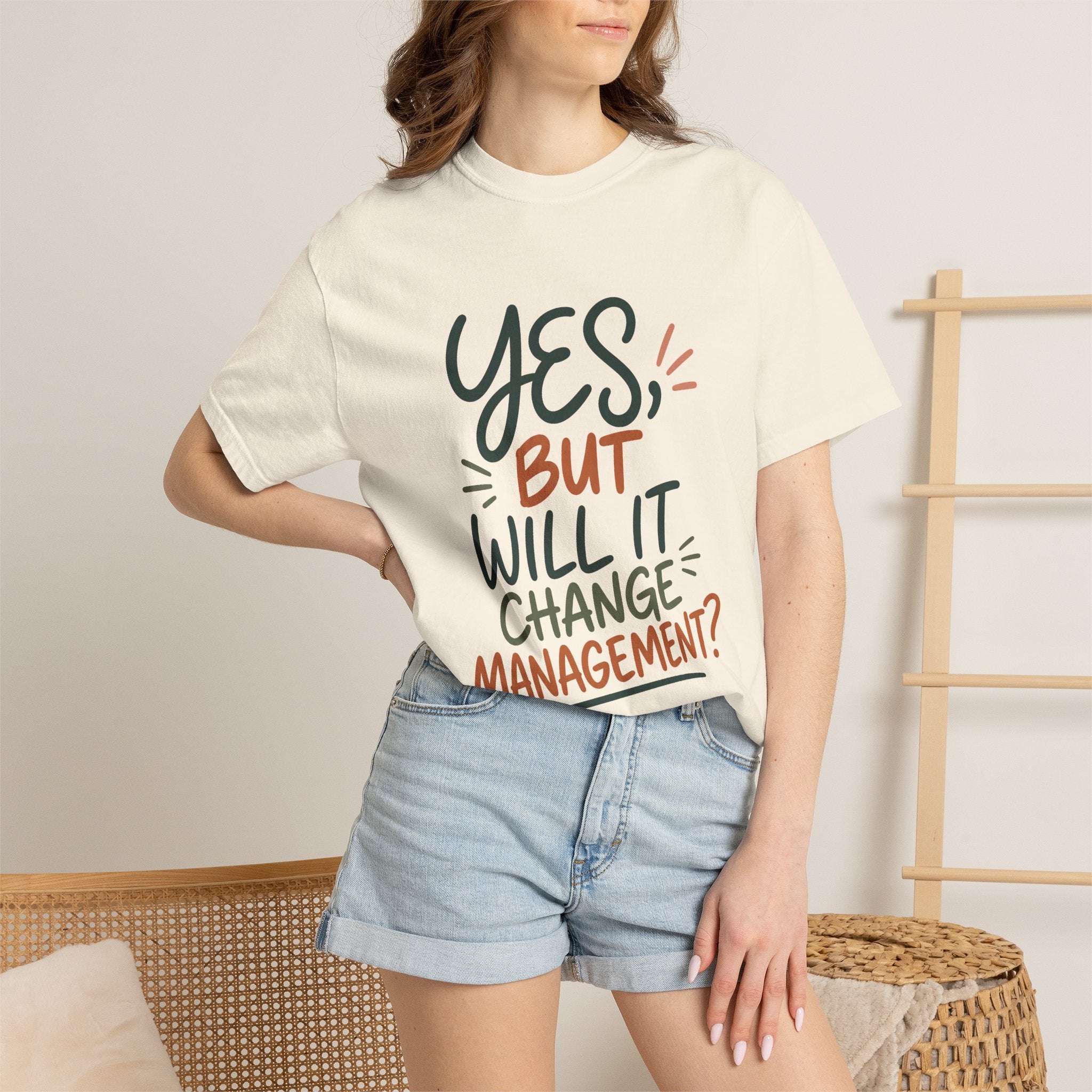 Will It Change Management T-Shirt