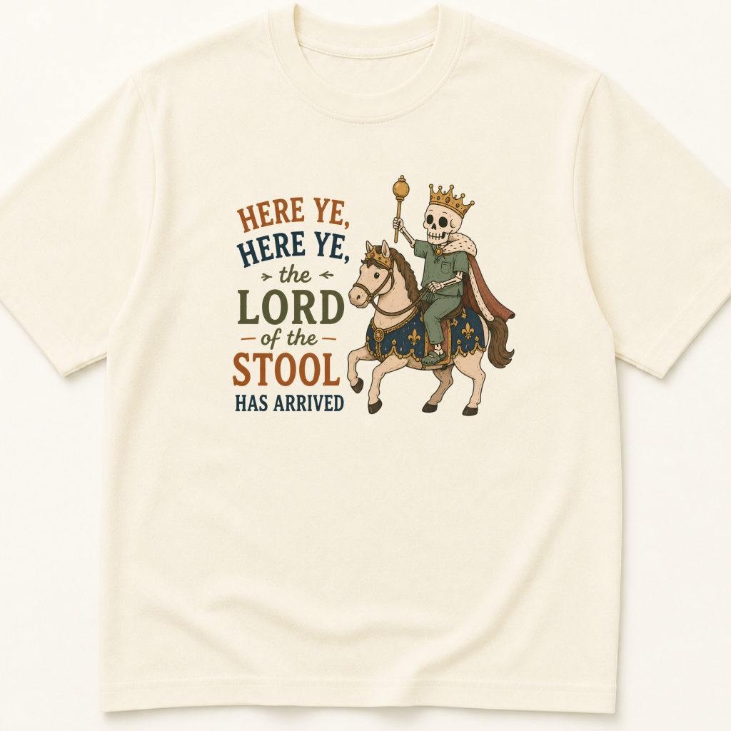 Garment-dyed unisex t-shirt printed with 'Hear Ye, the Lord of the Stool Has Arrived' — Gastroenterology humor tee for Hospital Medicine, Internal Medicine, and Nursing professionals.