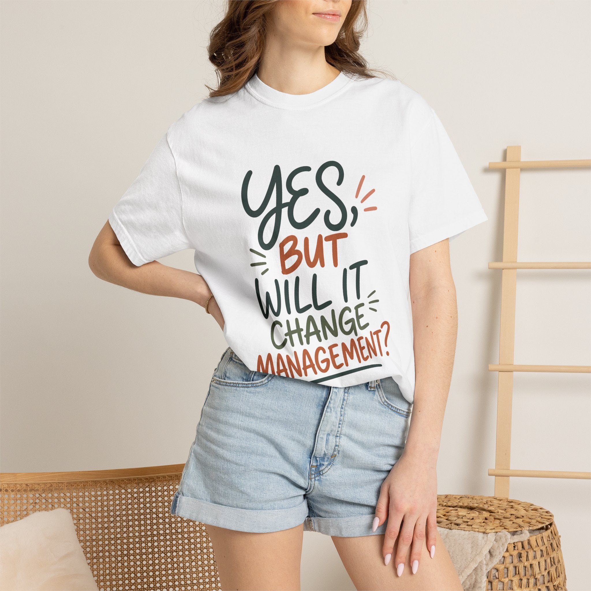 Will It Change Management T-Shirt