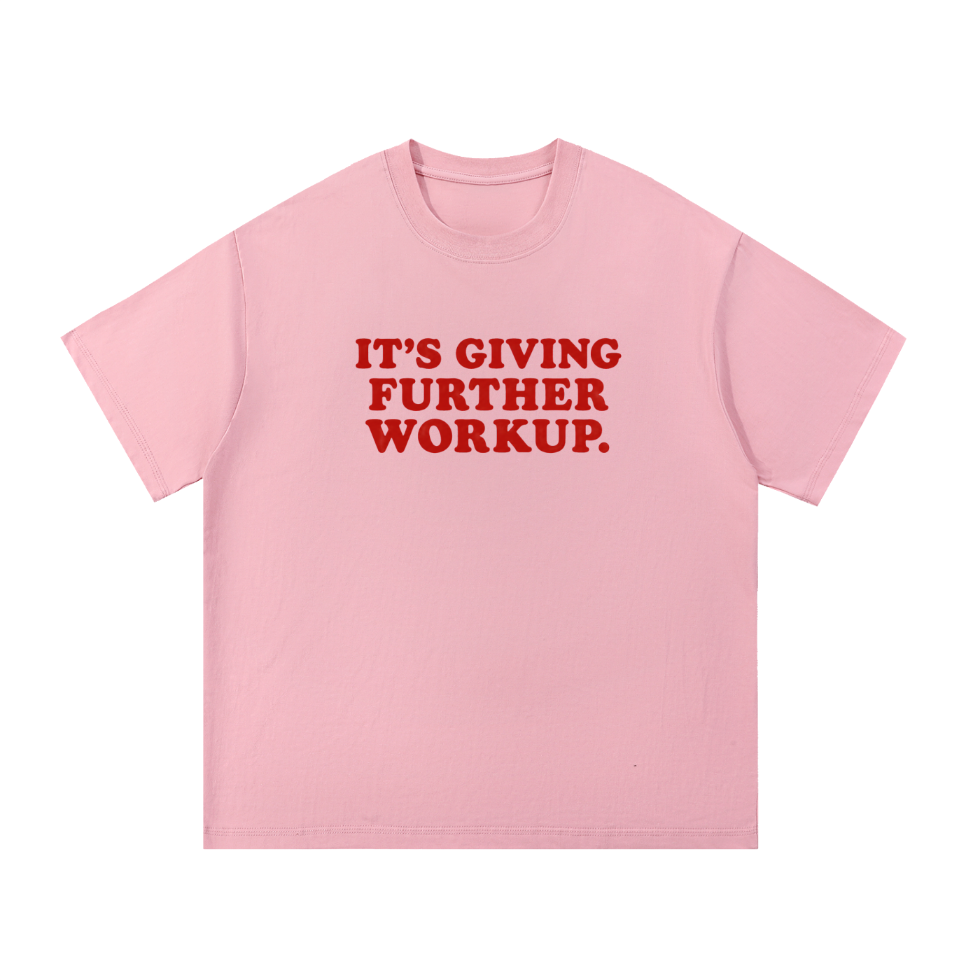 It's Giving Further Workup T-Shirt