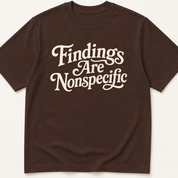 Alternate view of the 'Findings Are Nonspecific' garment-dyed t-shirt.
