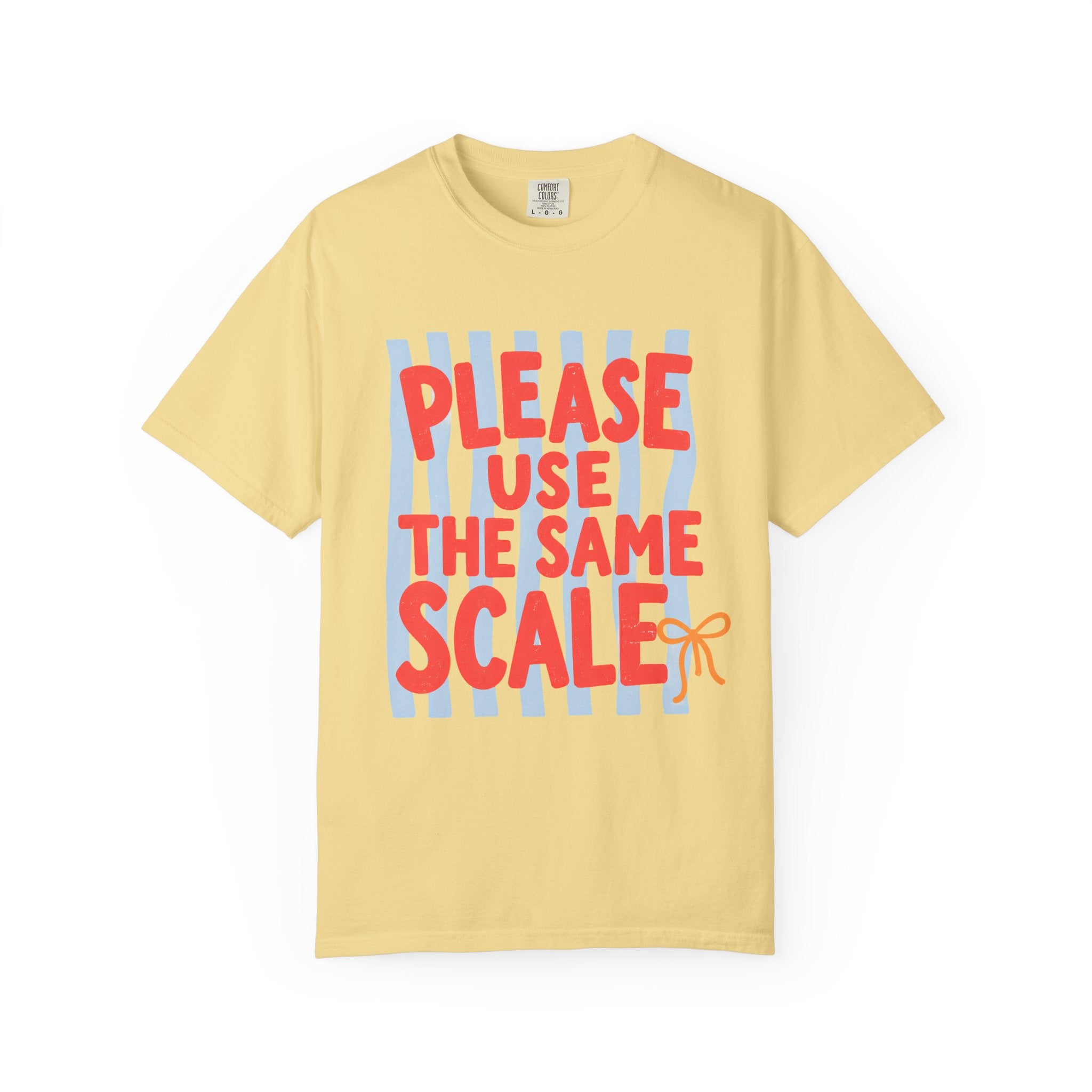 Use the Same Scale T-Shirt