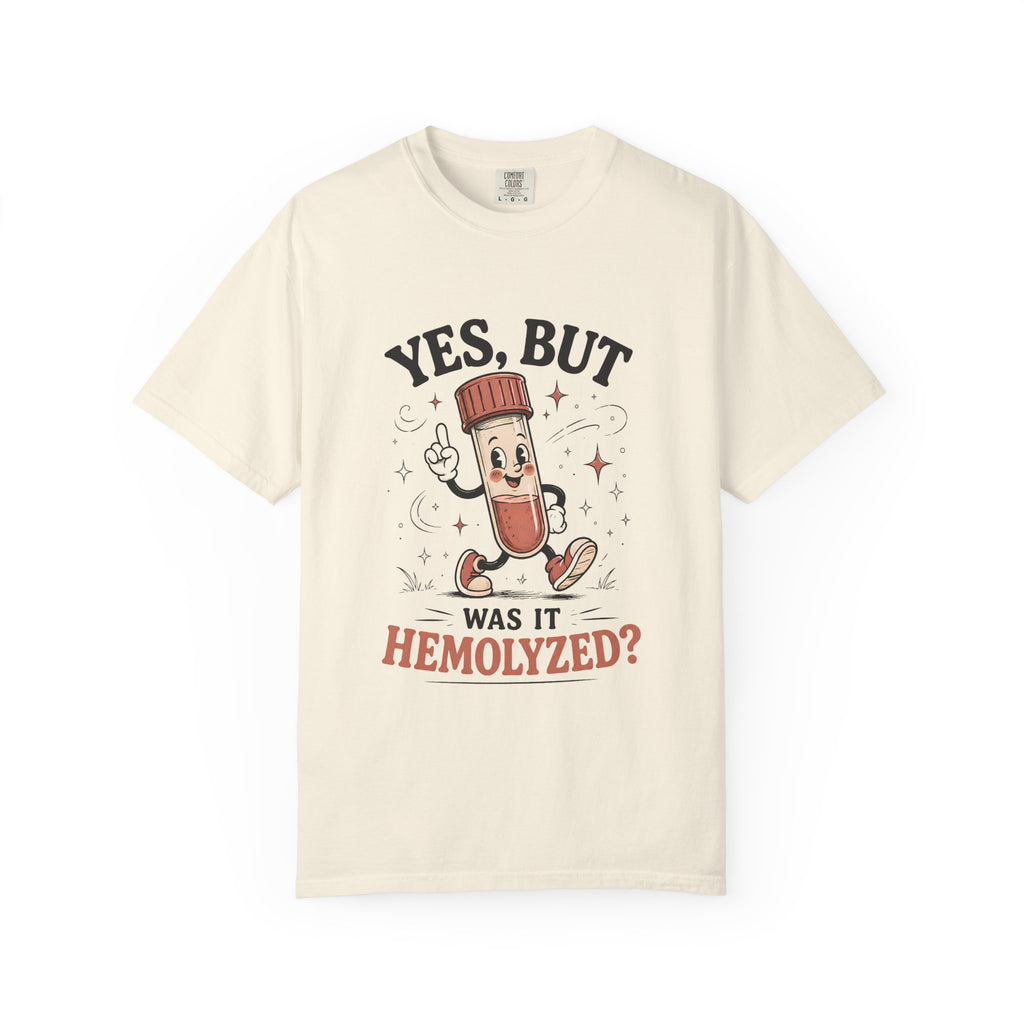 Was It Hemolyzed T-Shirt