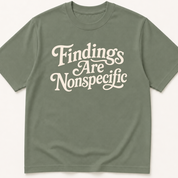 Alternate view of the 'Findings Are Nonspecific' garment-dyed t-shirt.