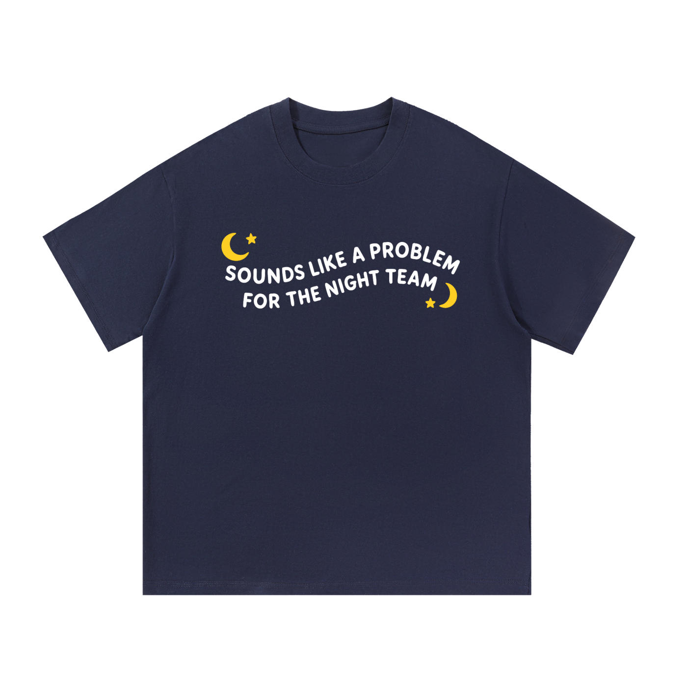 Sounds Like a Problem for the Night Team T-Shirt