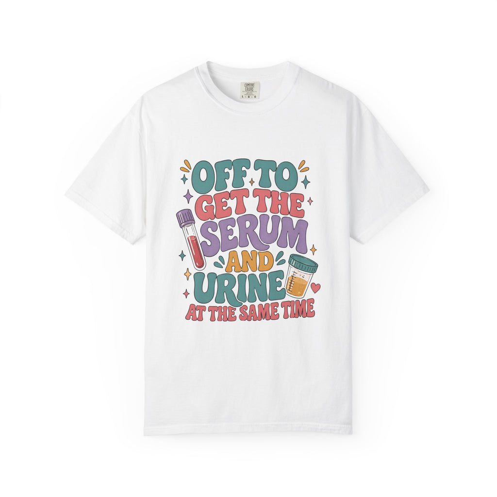 Serum and Urine at the Same Time T-Shirt