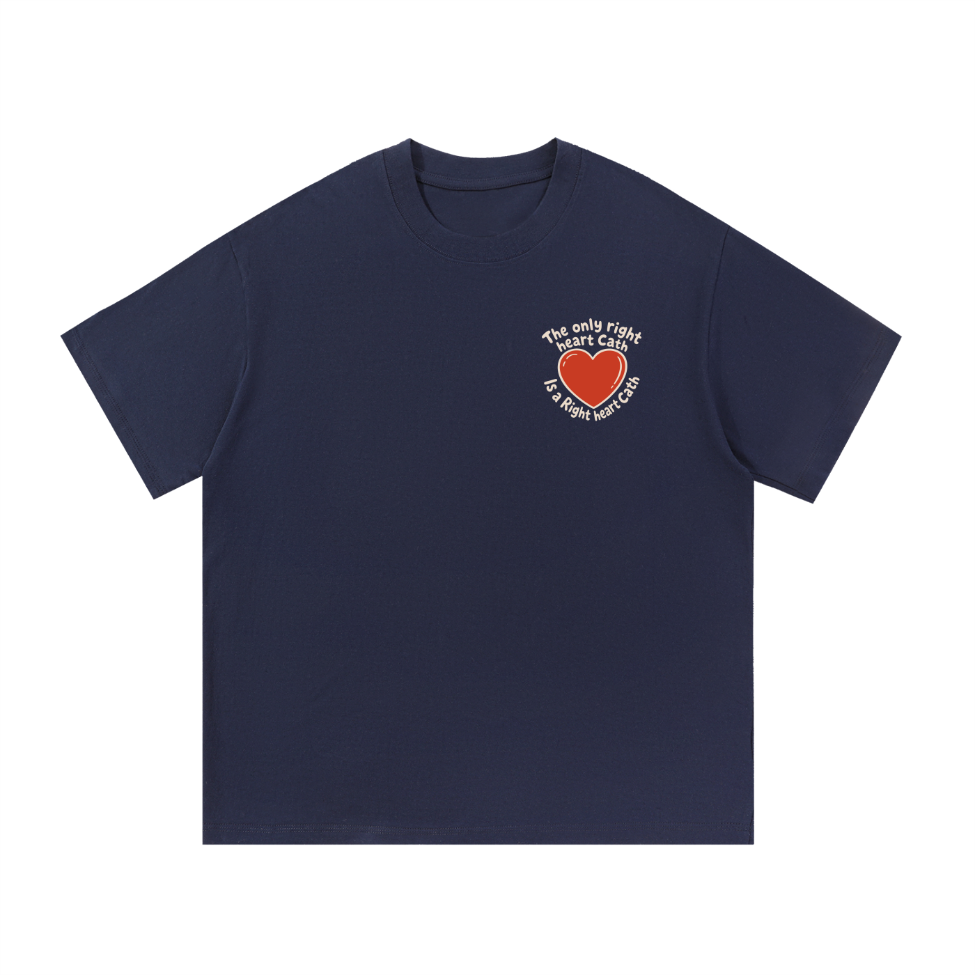 Mockup of a navy blue cotton T-shirt with a red heart and 'The only right heart Cath Is a Right heart Cath' on the left chest