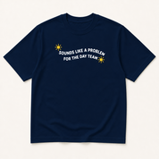Alternate view of the 'Sounds Like a Problem for the Day Team' garment-dyed t-shirt.