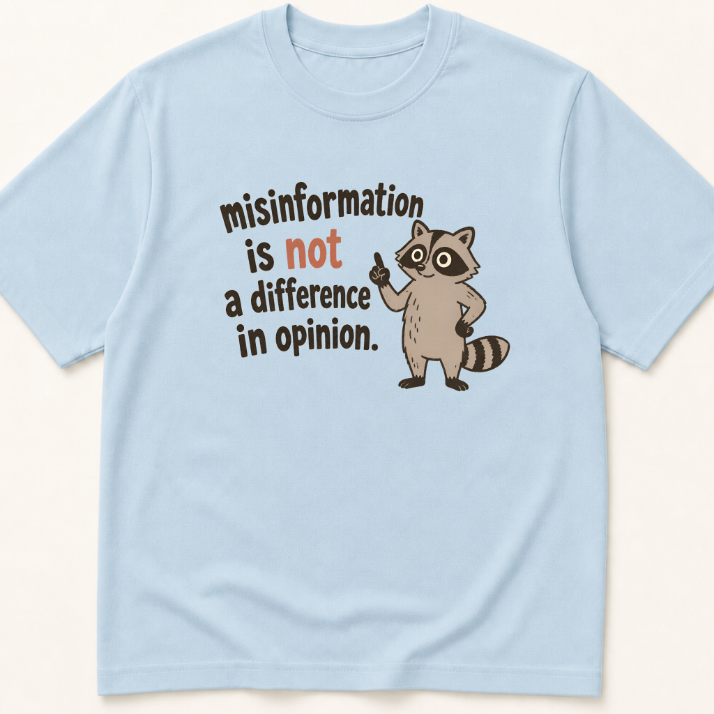 Alternate view of the 'Misinformation is Not a Difference in Opinion' garment-dyed t-shirt.