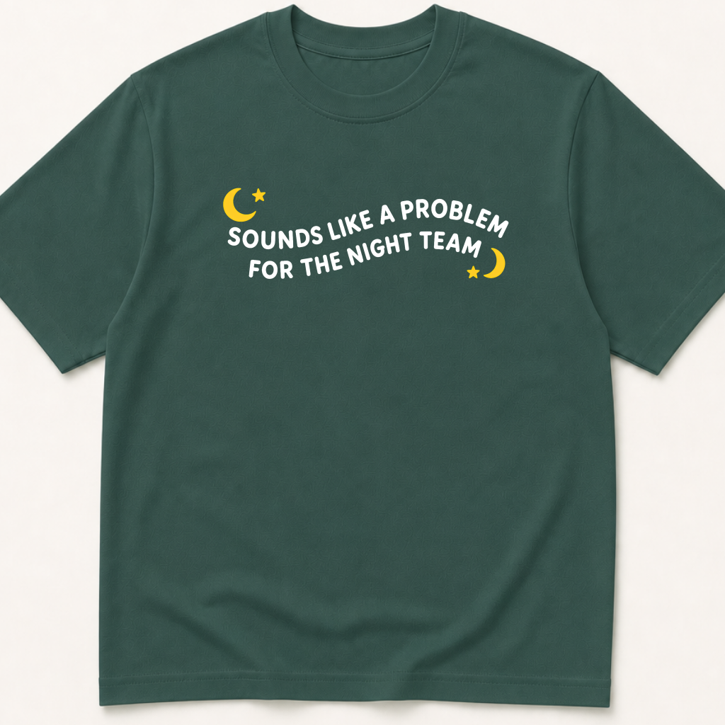 Alternate view of the 'Sounds Like a Problem for the Night Team' garment-dyed t-shirt.
