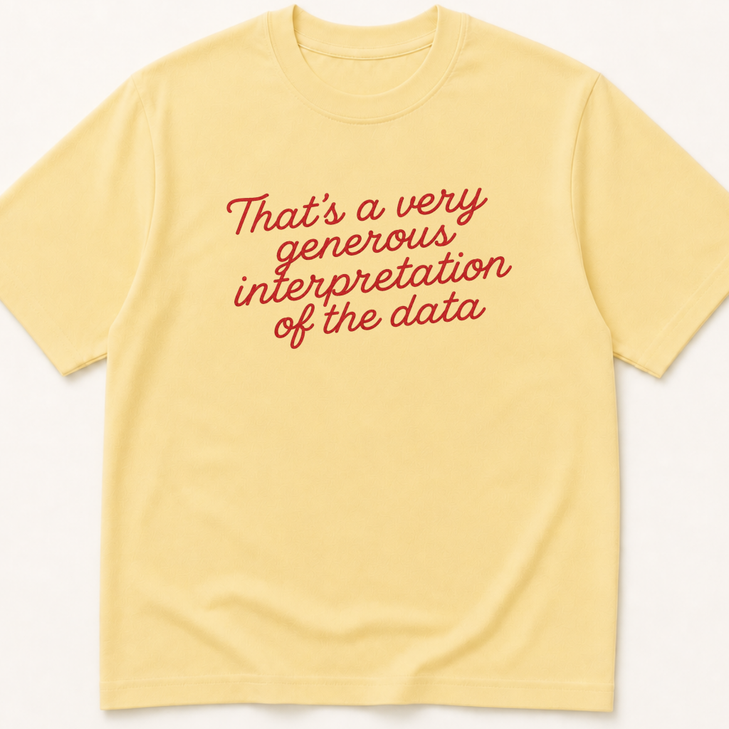 Alternate view of the 'That's a Very Generous Interpretation of the Data' garment-dyed t-shirt.