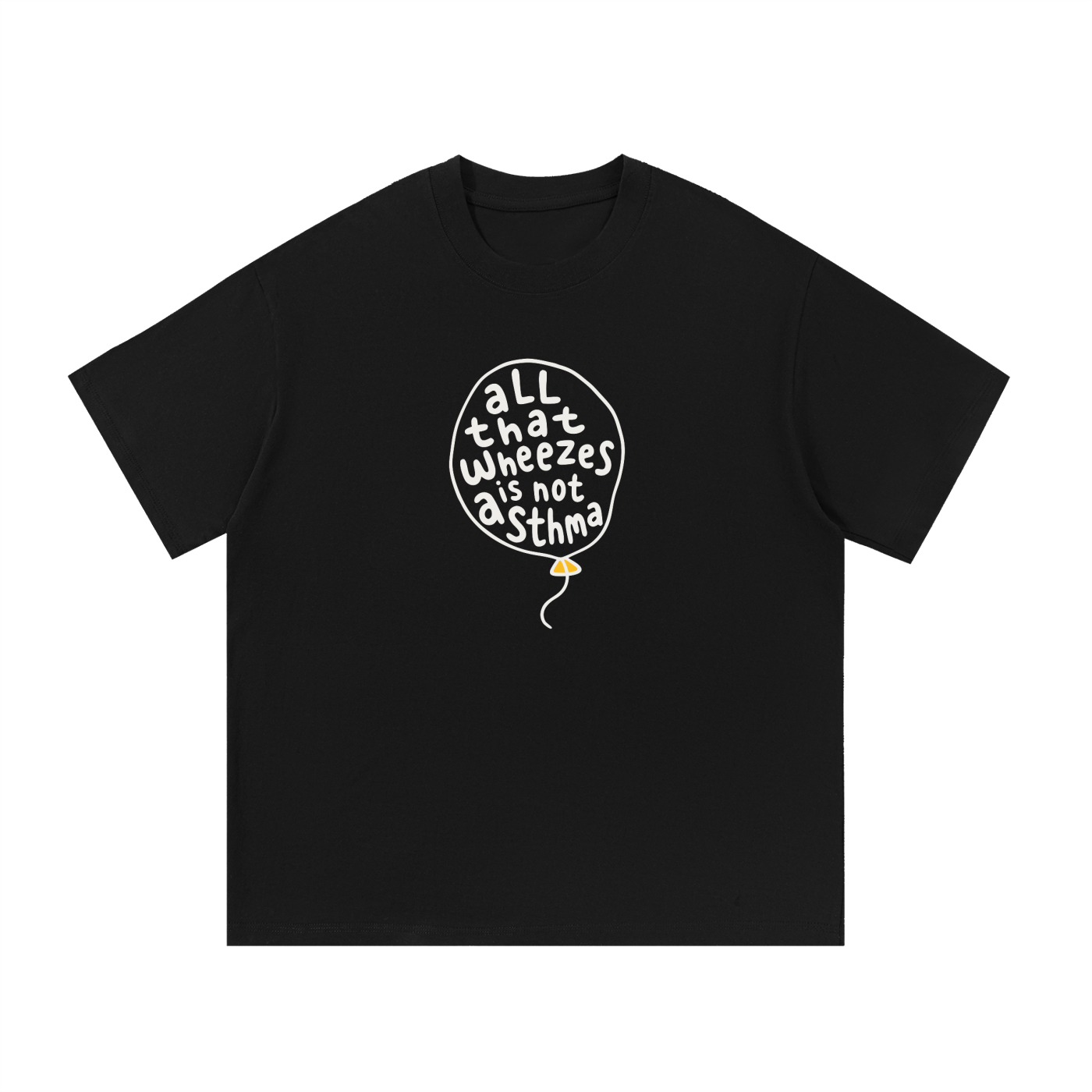 All That Wheezes Is Not Asthma T-Shirt