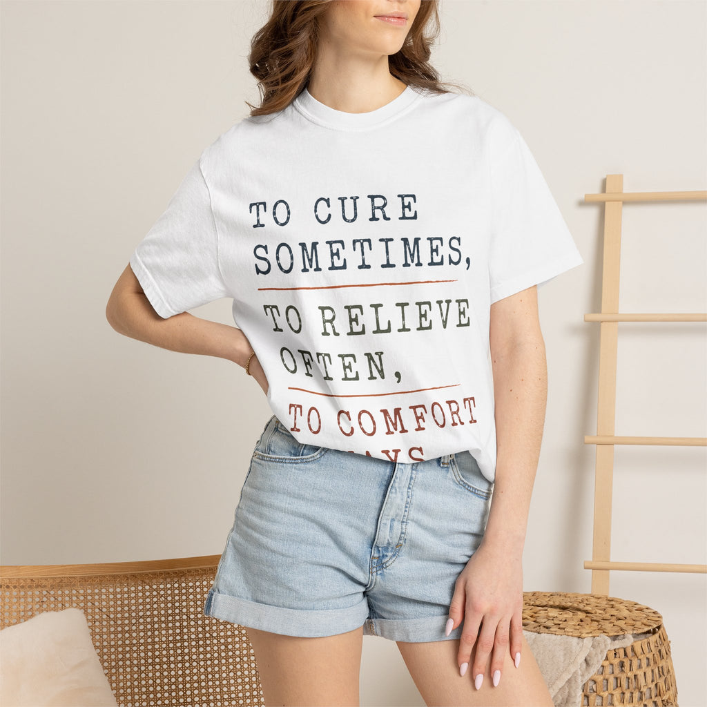 To Cure Sometimes T-Shirt