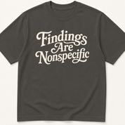 Alternate view of the 'Findings Are Nonspecific' garment-dyed t-shirt.