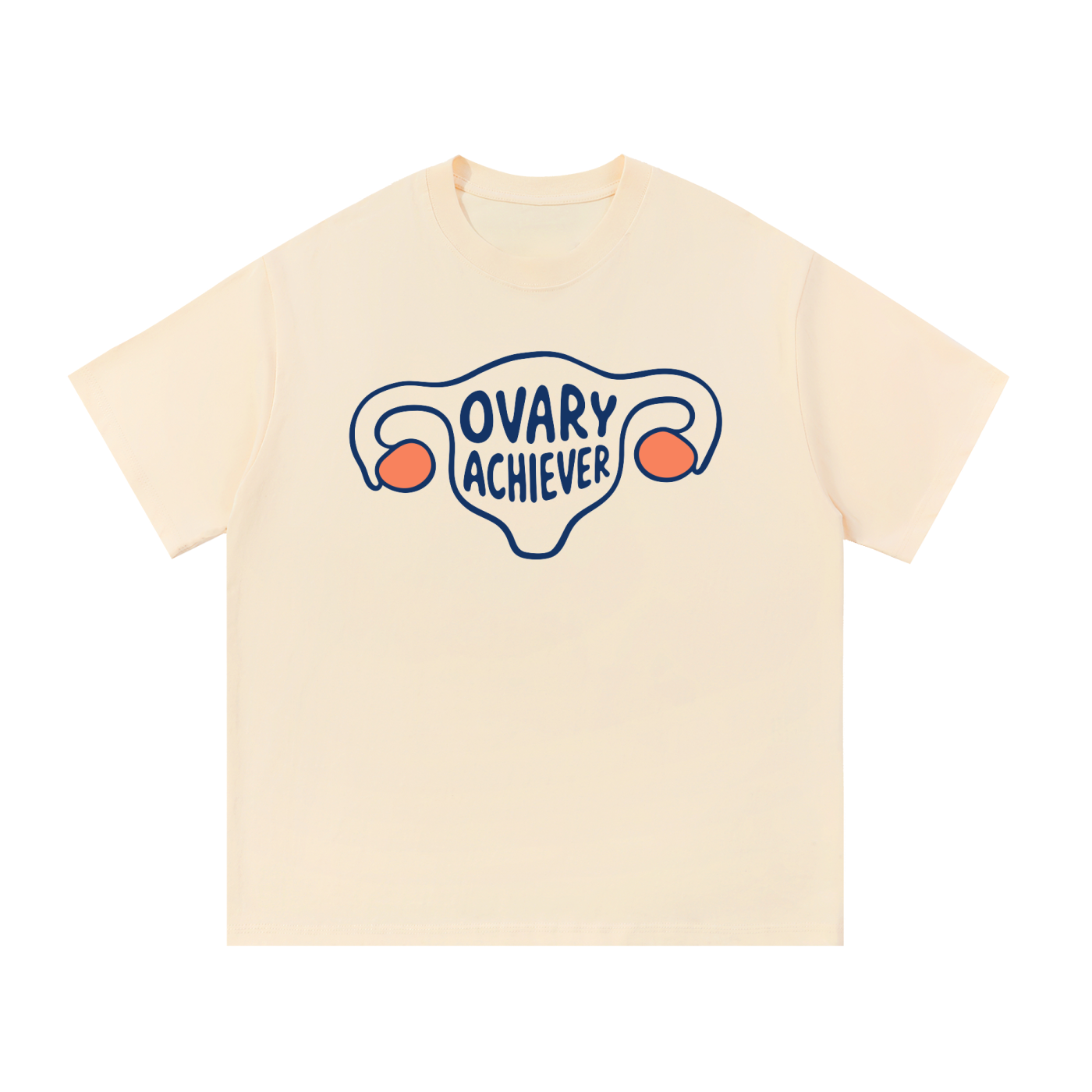 Ovary Achiever T-Shirt