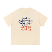 Just a Cardiologist Who Loves a Crisp Dicrotic Notch T-Shirt