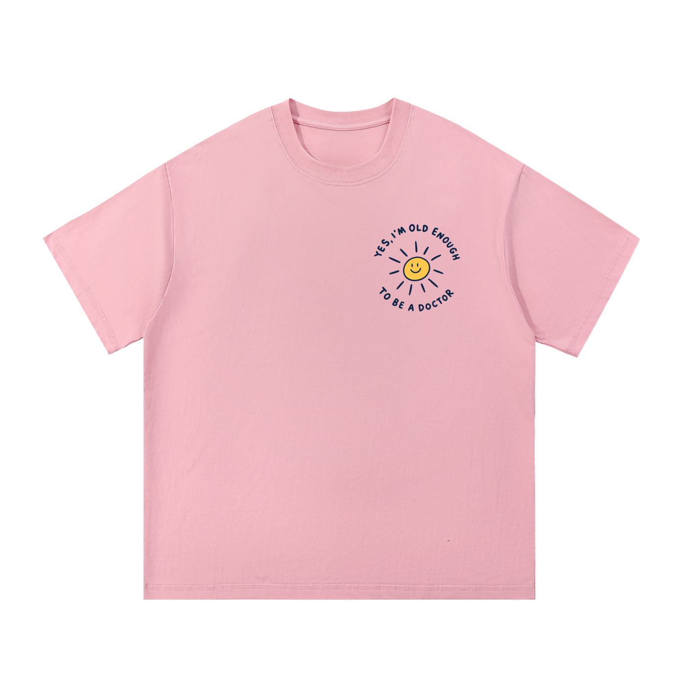 Yes, I'm Old Enough to Be a Doctor T-Shirt