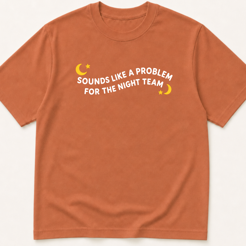 Alternate view of the 'Sounds Like a Problem for the Night Team' garment-dyed t-shirt.