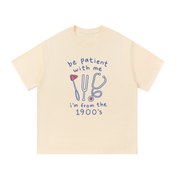 Be Patient With Me, I'm From the 1900s T-Shirt