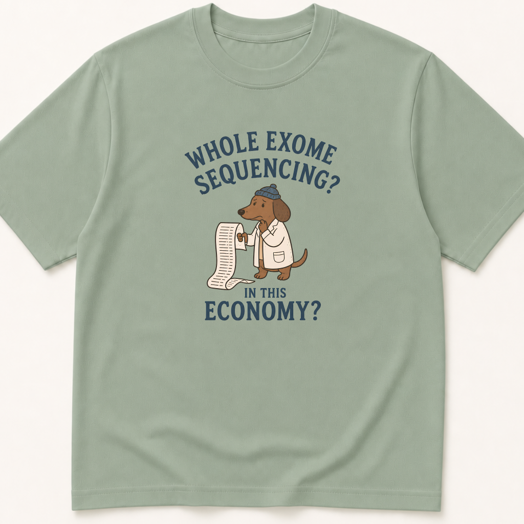 Alternate view of the 'Whole Exome Sequencing in This Economy' garment-dyed t-shirt.