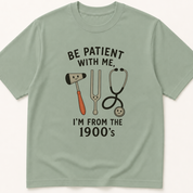 Alternate view of the illustrated Be Patient With Me I'm From the 1900s garment-dyed t-shirt.