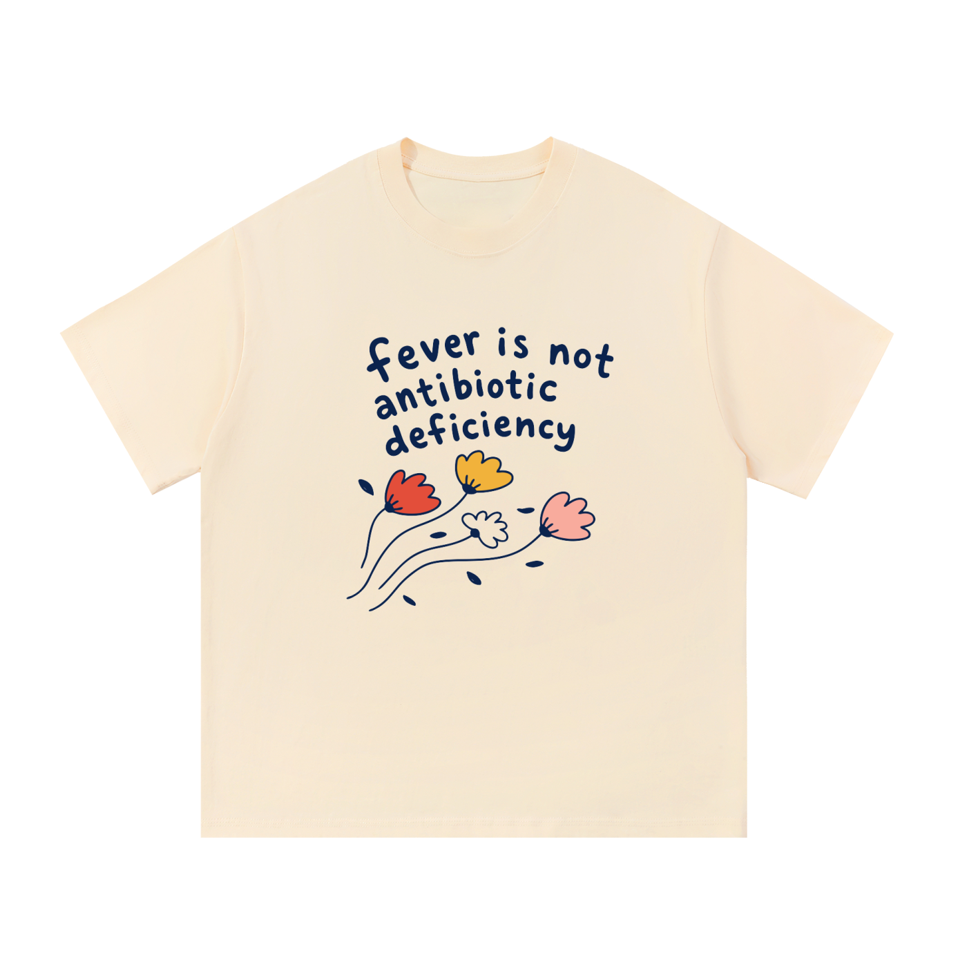 Mockup of an apricot cotton T-shirt with a floral illustration and 'fever is not antibiotic deficiency.'