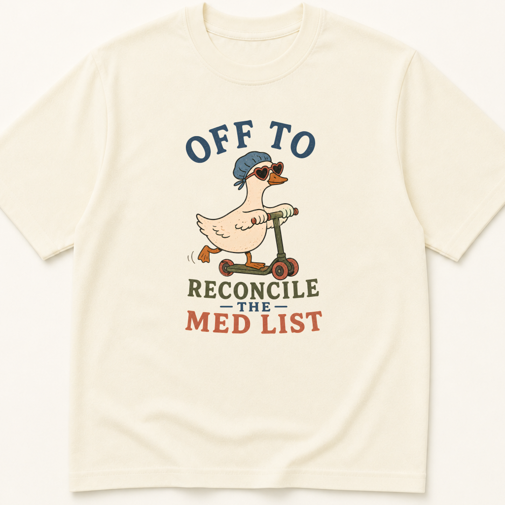 Garment-dyed unisex t-shirt printed with 'Off to Reconcile the Med List' — Family Medicine humor tee for Geriatrics, Hospital Medicine, and Internal Medicine professionals.
