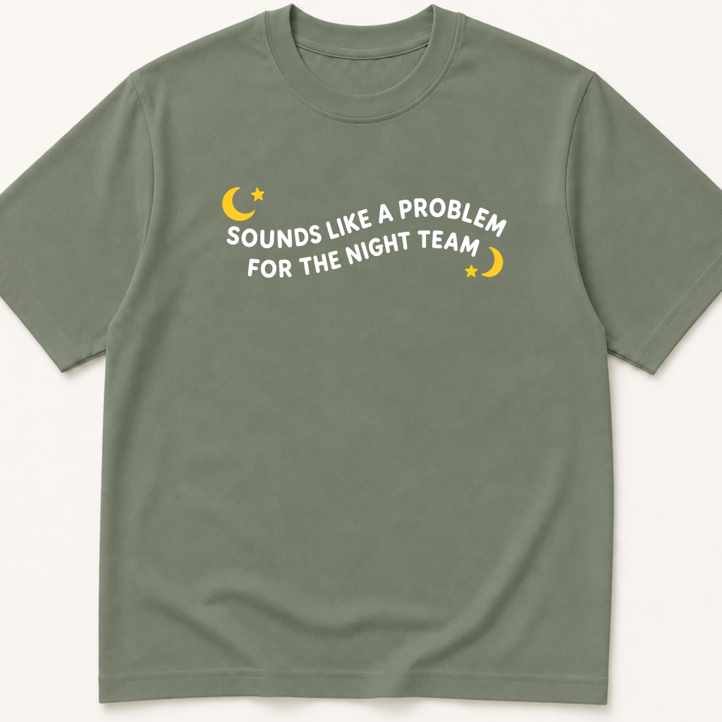 Alternate view of the 'Sounds Like a Problem for the Night Team' garment-dyed t-shirt.