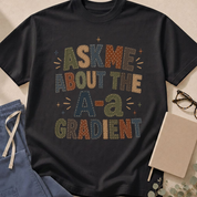 Alternate view of the "Ask Me About the a/A Ratio" dark faux patchwork pulmonology t-shirt