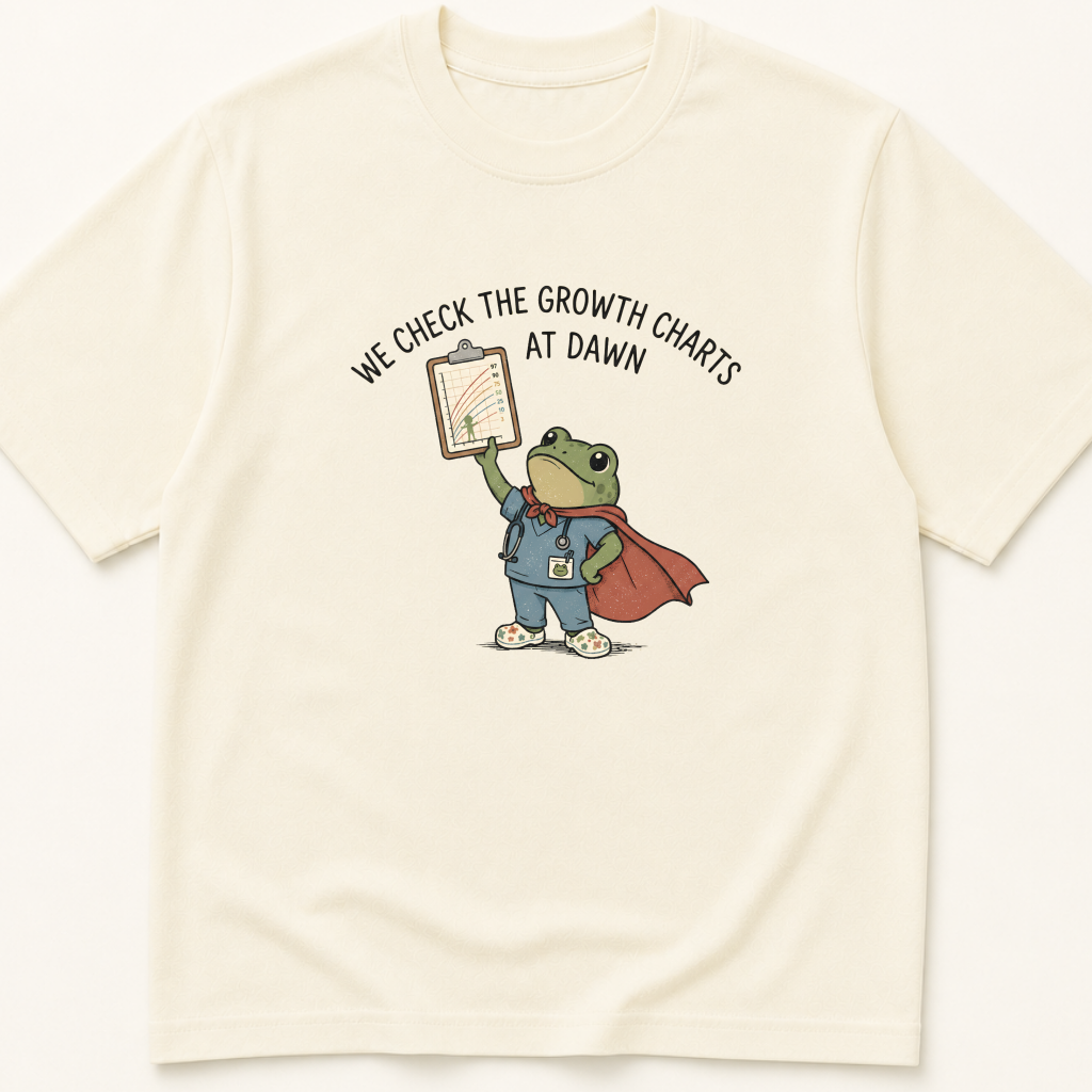 Garment-dyed unisex t-shirt printed with 'Check the Growth Charts at Dawn' — Family Medicine humor tee for Neonatology and Pediatrics professionals.