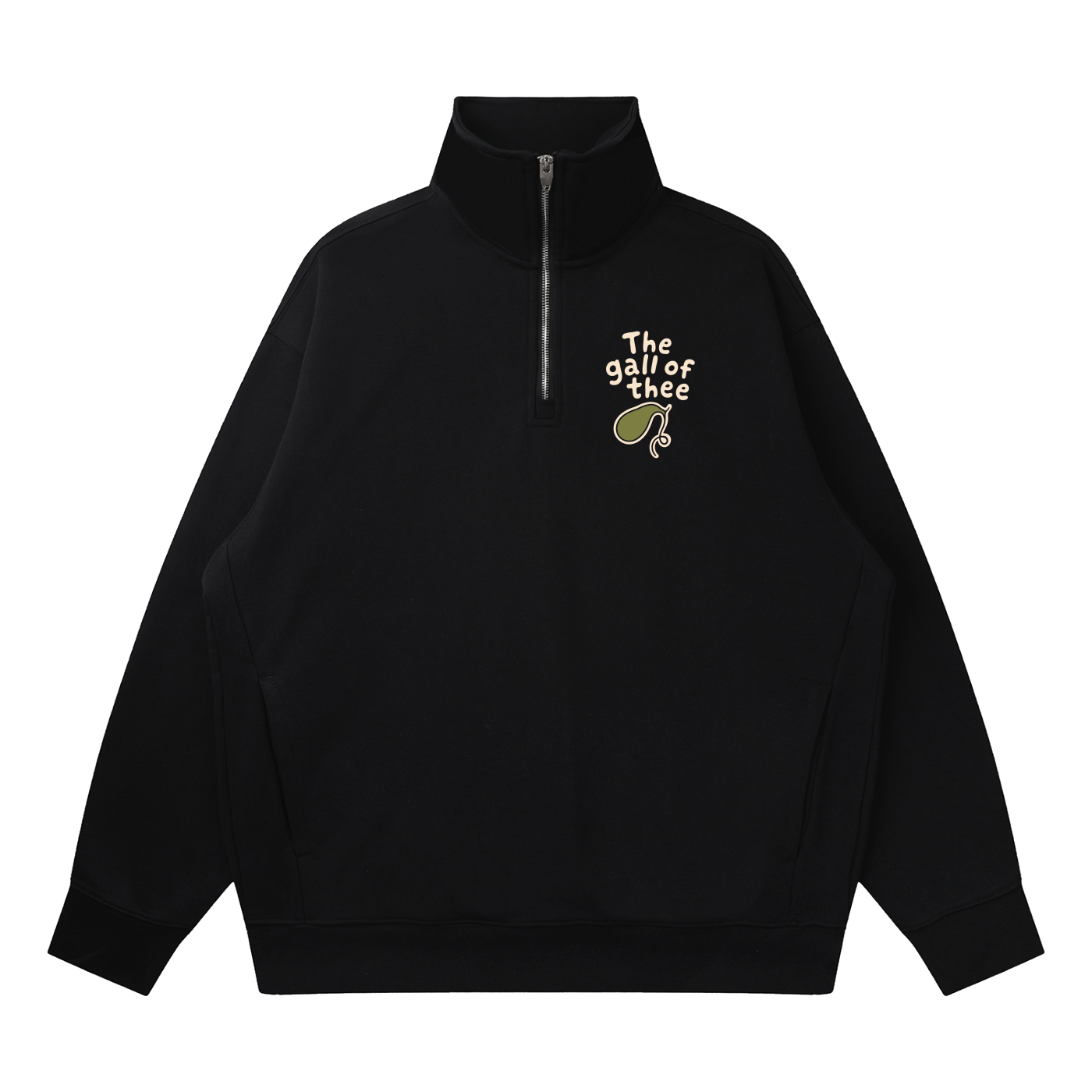 Mockup of a black quarter-zip sweatshirt with 'The gall of thee' lettered above a green hand-drawn gallbladder on the chest.